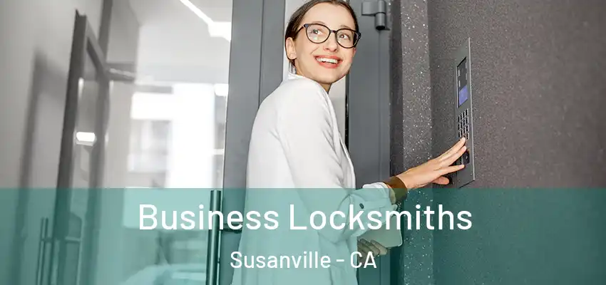  Business Locksmiths Susanville - CA
