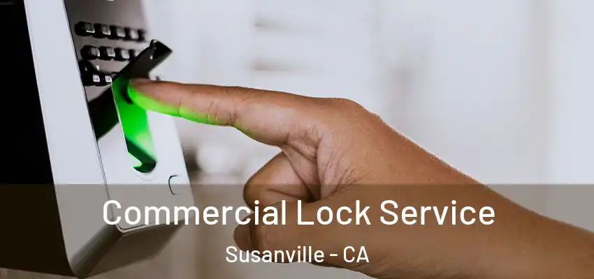 Commercial Lock Service Susanville - CA