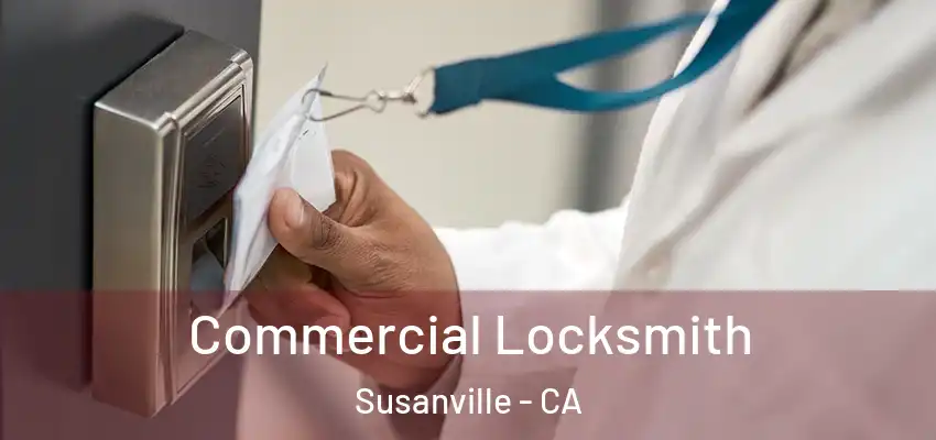 Commercial Locksmith Susanville - CA