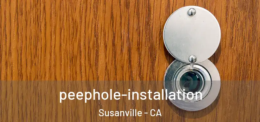  peephole-installation Susanville - CA