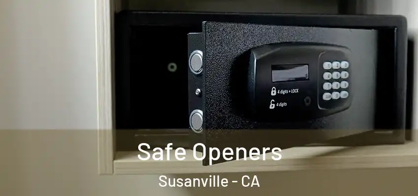  Safe Openers Susanville - CA