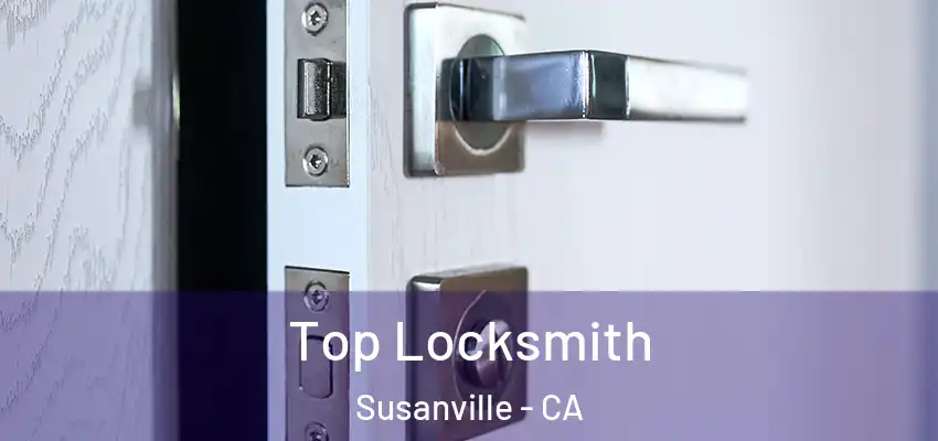 Top Locksmith Susanville - CA